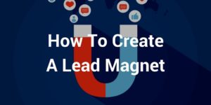 how to create a lead magnet - bourbon creative