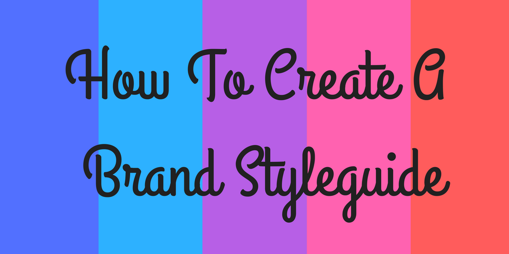 how to create a brand style guide - what is a style guide and why is it important - bourbon creative